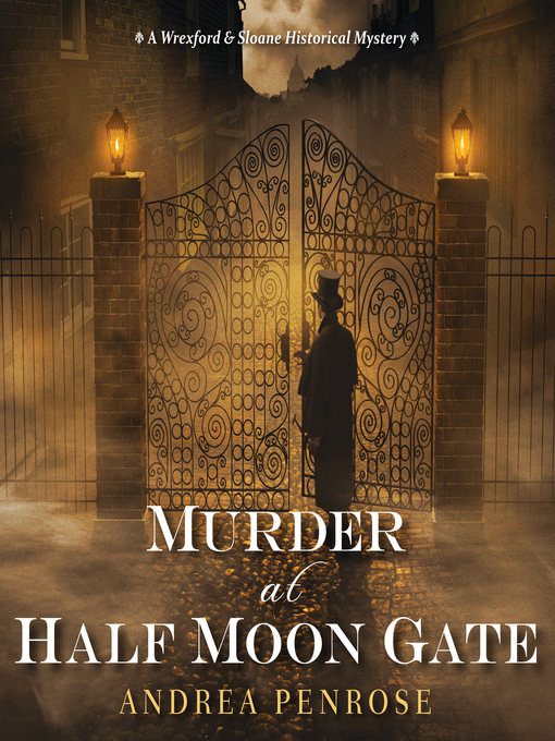 Title details for Murder at Half Moon Gate by Andrea Penrose - Available